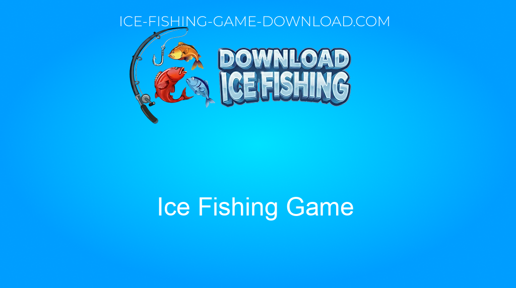 Download Ice Fishing Ice Fishing Game Download Ice Fishing Ice Fishing Game