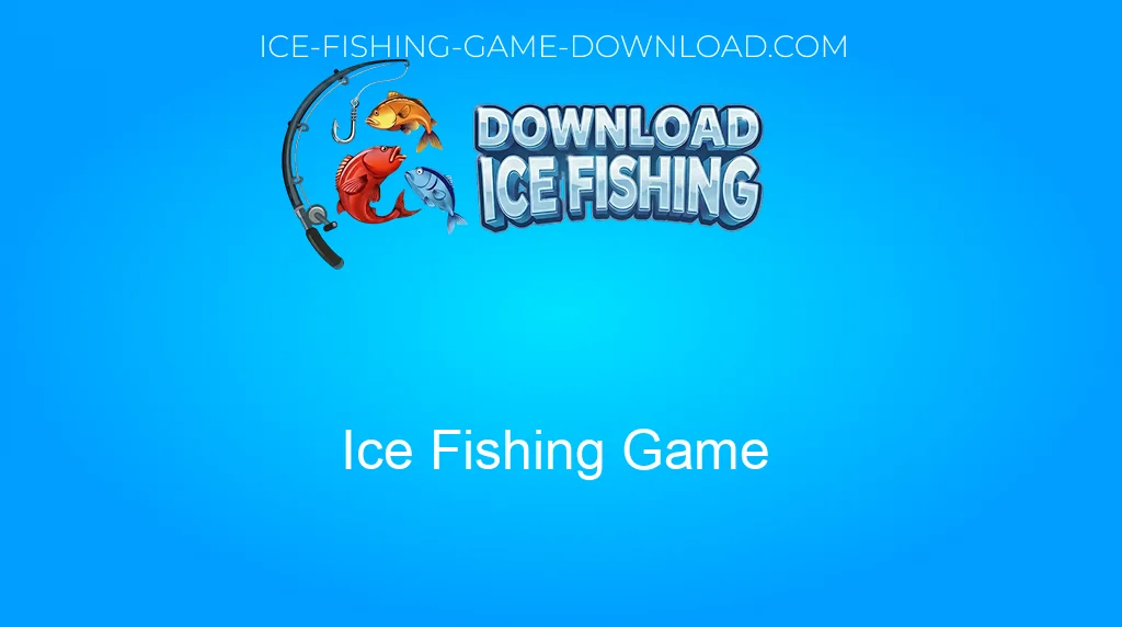 Download Ice Fishing Ice Fishing Game Download Ice Fishing Ice Fishing Game